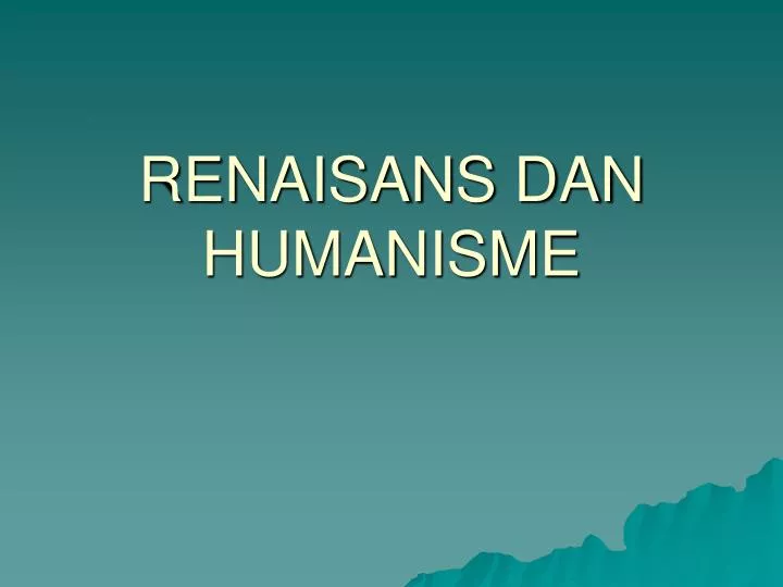 renaisans dan humanisme
