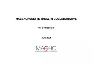 MASSACHUSETTS eHEALTH COLLABORATIVE HIT Symposium