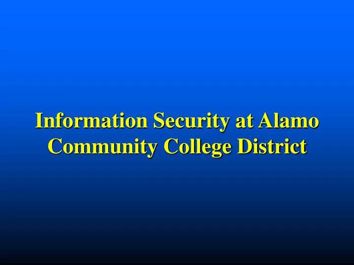 information security at alamo community college district