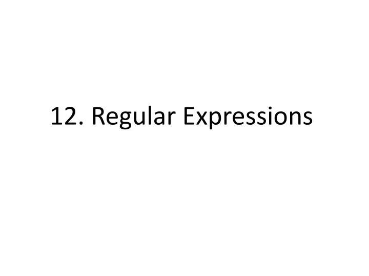 12 regular expressions