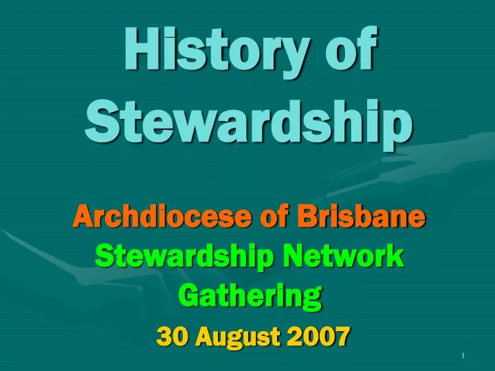 history of stewardship archdiocese of brisbane stewardship network gathering 30 august 2007