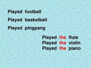 Played football Played basketball Played pingpang