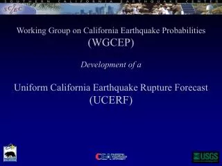 Working Group on California Earthquake Probabilities (WGCEP) Development of a