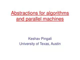 Abstractions for algorithms and parallel machines