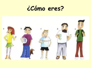 c mo eres