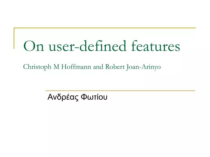 on user defined features christoph m hoffmann and robert joan arinyo