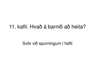 11 kafli hva barni a heita