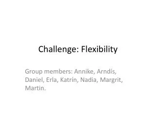 Challenge: Flexibility