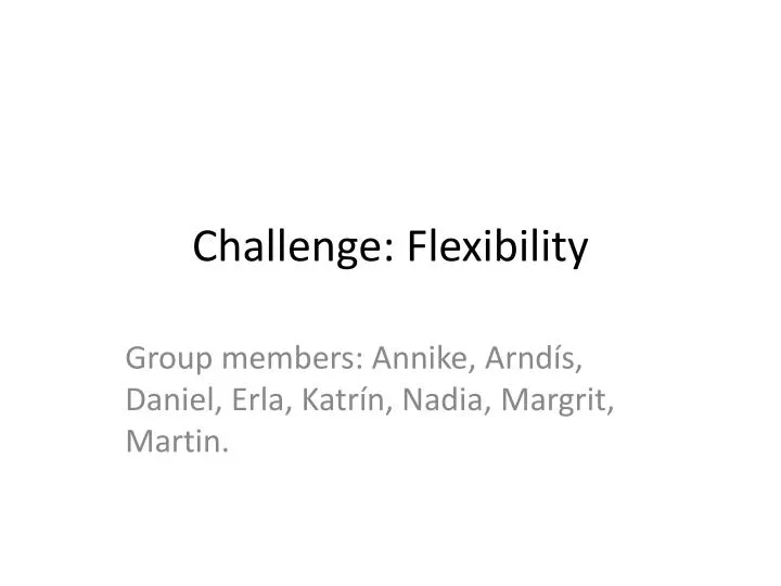 challenge flexibility