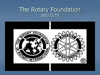 The Rotary Foundation 2012 CLTS