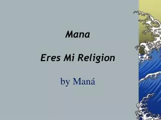 mana eres mi religion by man