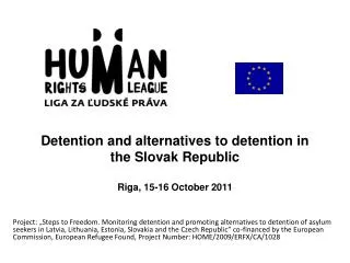 Detention and alternatives to detention in the Slovak Republic Riga, 15-16 October 2011