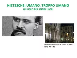 Nietzsche: umano, troppo umano un libro per spiriti liberi