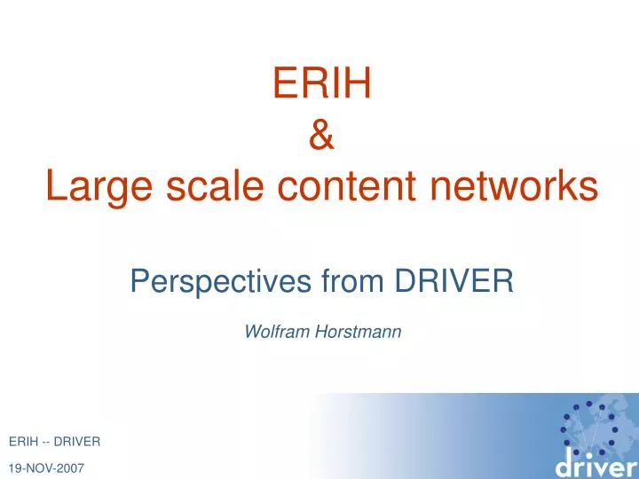 erih large scale content networks perspectives from driver wolfram horstmann