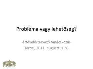 probl ma vagy lehet s g