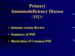 Primary Immunodeficiency Disease ? PID ?
