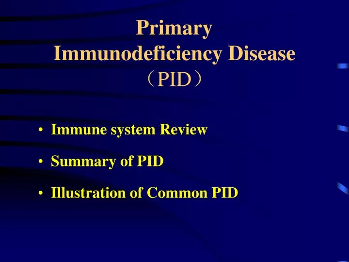 primary immunodeficiency disease pid
