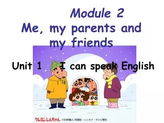 Module 2 Me, my parents and my friends