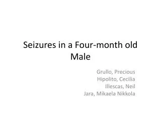 Seizures in a Four-month old Male