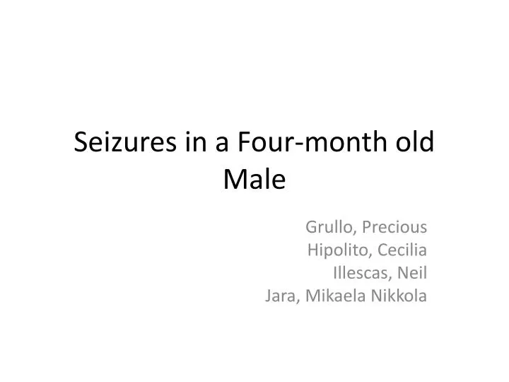 seizures in a four month old male