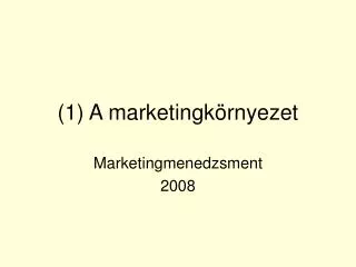 1 a marketingk rnyezet