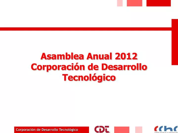 asamblea anual 2012 corporaci n de desarrollo tecnol gico