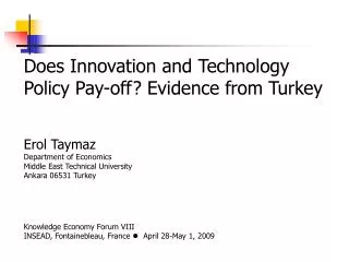Does Innovation and Technology Policy Pay-off? Evidence from Turkey Erol Taymaz