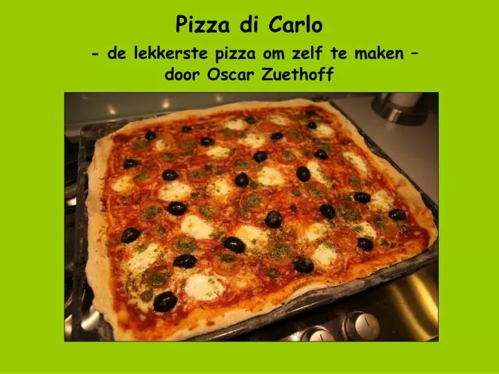 pizza di carlo de lekkerste pizza om zelf te maken door oscar zuethoff
