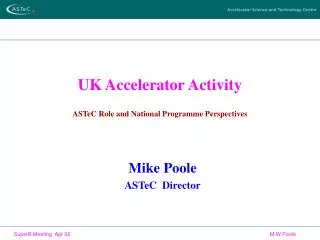 UK Accelerator Activity ASTeC Role and National Programme Perspectives