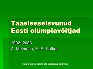taasiseseisvunud eesti ol mpiav itjad