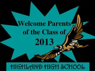 Welcome Parents of the Class of 2013