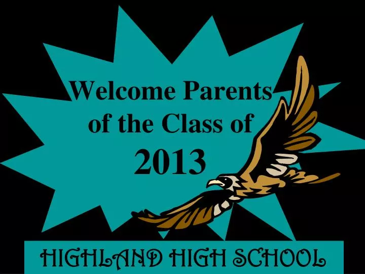 welcome parents of the class of 2013