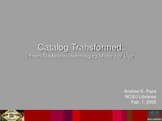 Catalog Transformed: From Traditional to Emerging Models of Use