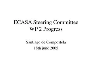 ECASA Steering Committee WP 2 Progress