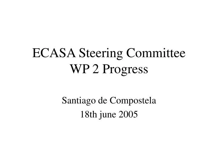 ecasa steering committee wp 2 progress