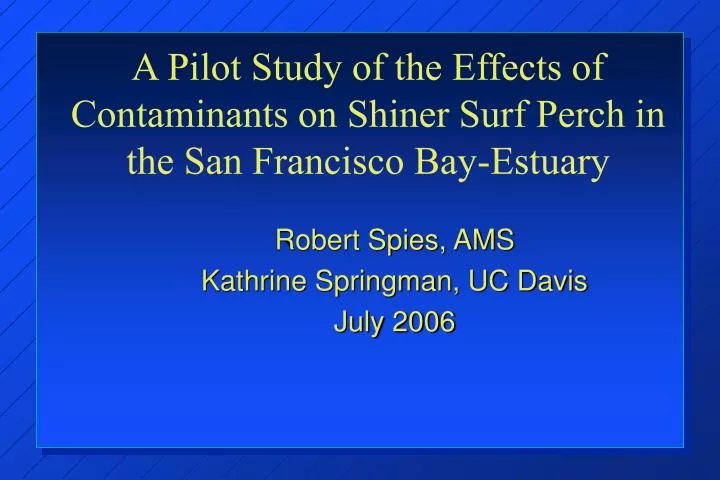 a pilot study of the effects of contaminants on shiner surf perch in the san francisco bay estuary