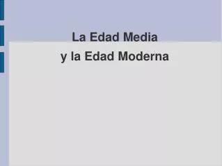 la edad media y la edad moderna