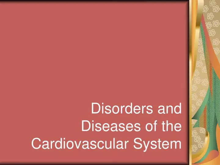 disorders and diseases of the cardiovascular system