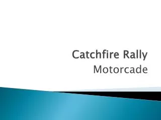 Catchfire Rally