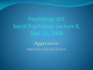 Psychology 301 Social Psychology Lecture 8, Sept 25, 2008
