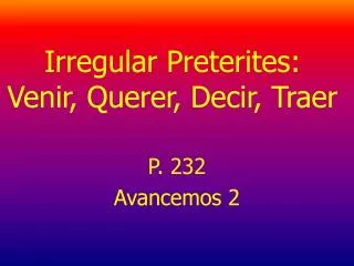 irregular preterites venir querer decir traer
