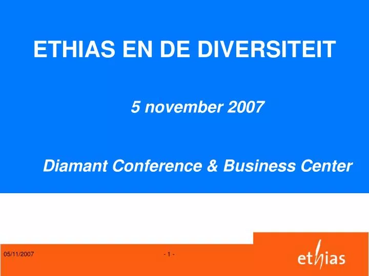 ethias en de diversiteit 5 november 2007 diamant conference business center
