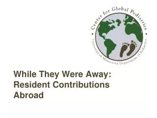 While They Were Away: Resident Contributions Abroad