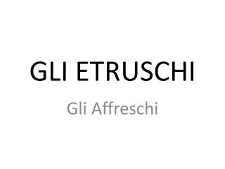 gli etruschi