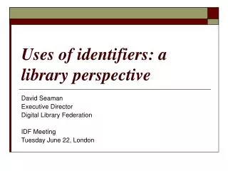 Uses of identifiers: a library perspective