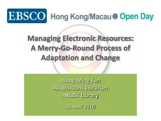 Managing Electronic Resources: A Merry-Go-Round Process of Adaptation and Change