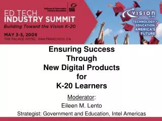 Ensuring Success Through New Digital Products for K-20 Learners