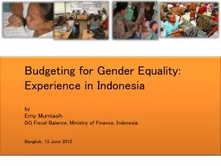 Budgeting for Gender Equality: Experience in Indonesia by Erny Murniasih