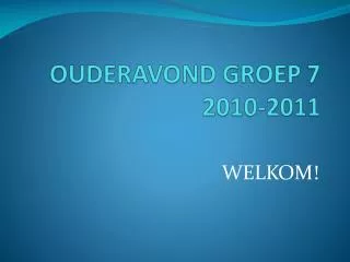 ouderavond groep 7 2010 2011
