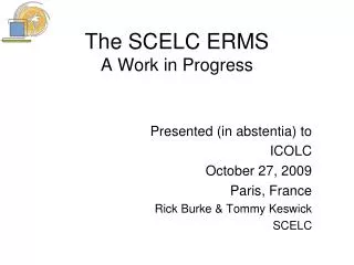 The SCELC ERMS A Work in Progress